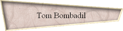 Tom Bombadil